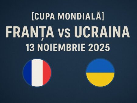 Franța vs Ucraina – Ponturi, Cote și Analiză Preliminarii Cupa Mondială 2026
